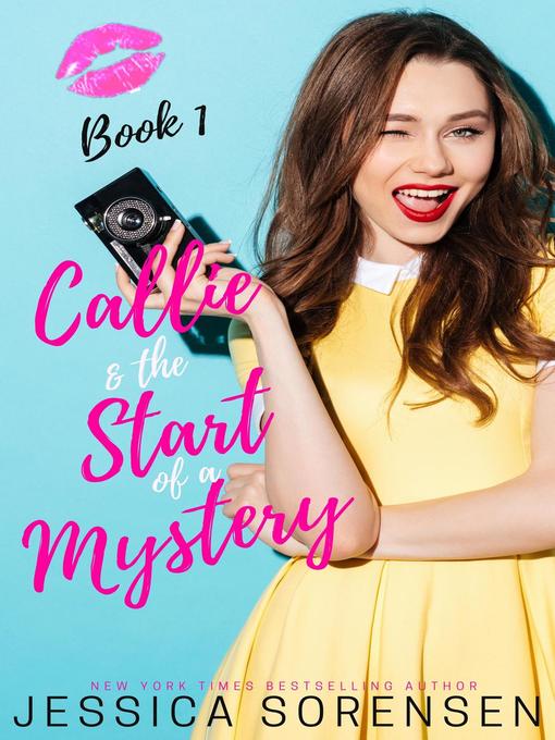 Title details for Callie & the Start of a Mystery by Jessica Sorensen - Available